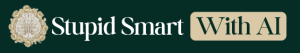 Stupid Smart With AI